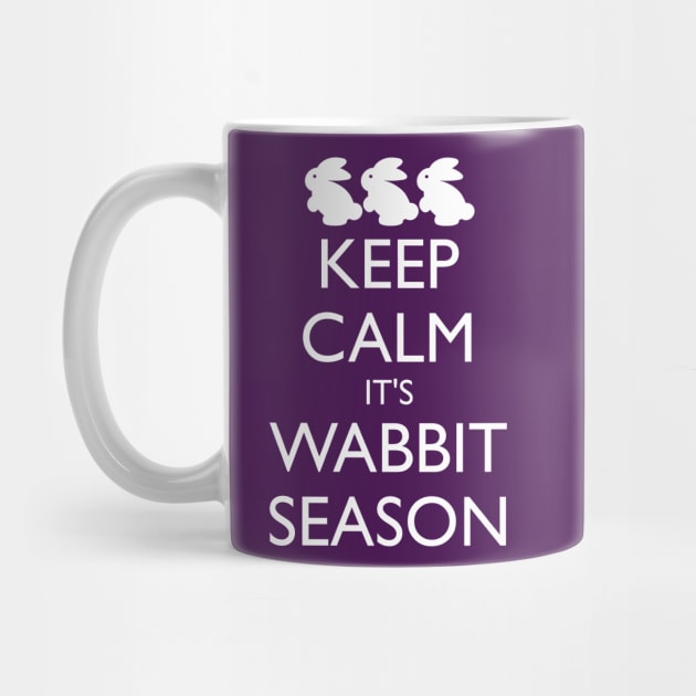 KEEP CALM IT'S WABBIT SEASON by HolidayBug